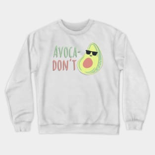 Avocadont Crewneck Sweatshirt